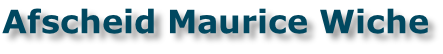 Afscheid Maurice Wiche
