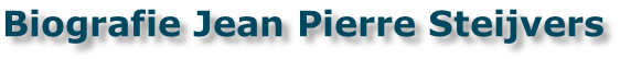 Biografie Jean Pierre Steijvers